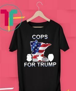 Cops For Trump 2020 Minneapolis Police Tee Shirt