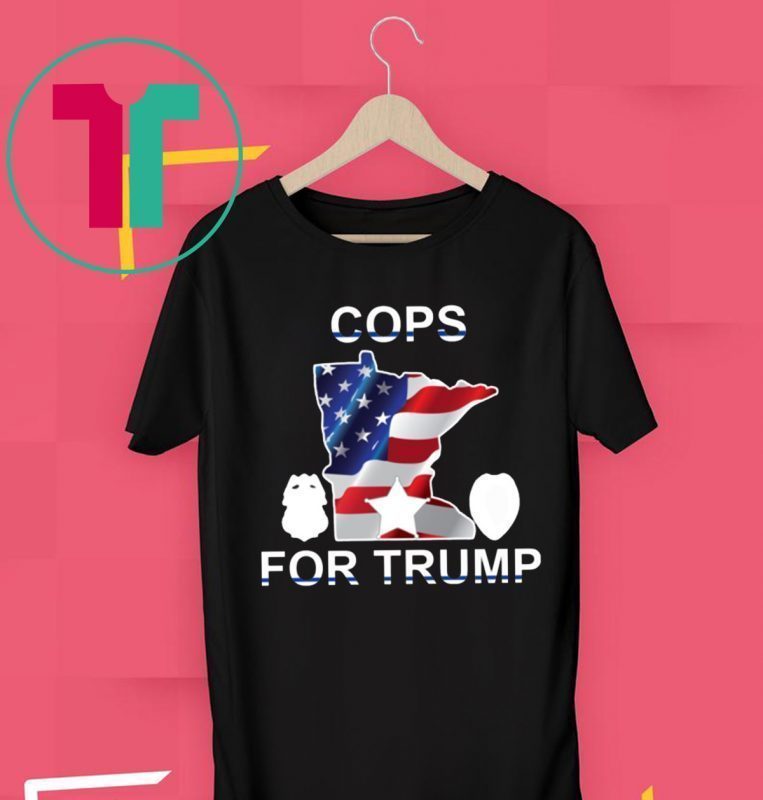 Cops For Trump 2020 Minneapolis Police Tee Shirt