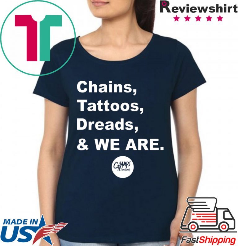 Penn State Chains Tattoos Dreads And We Are 2019 Shirt