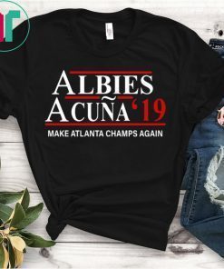 Albies Acuna 2019 Make Atlanta Champs Again 2019 T-Shirts