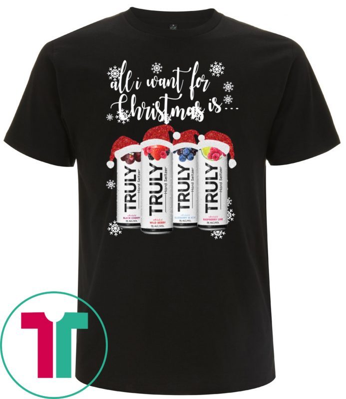 All I Want For Christmas Is Truly Beer Christmas Tee Shirt