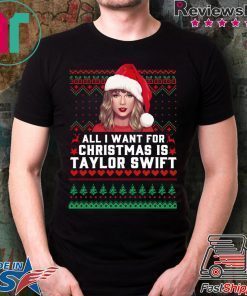 All I Want for Christmas Is Taylor Swift Ugly Tee Shirt