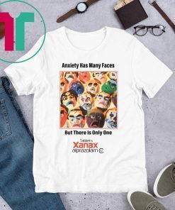 Anxiety Has Many Faces Xanax Promotional T-Shirts