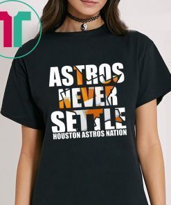 Astros Never Settle Tee Shirt for Mens Womens