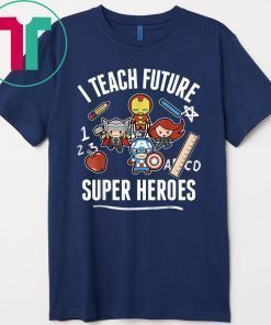 Avengers I Teach Super Heroes Graphic T-Shirts