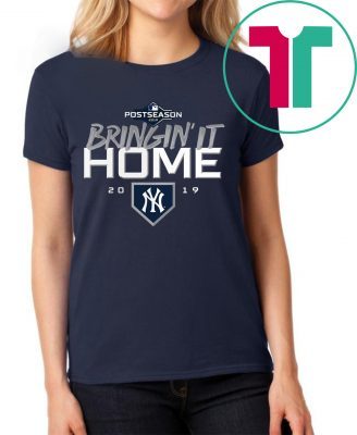 BRINGIN' IT HOME NEW YORK YANKEES 2019 T-SHIRTS