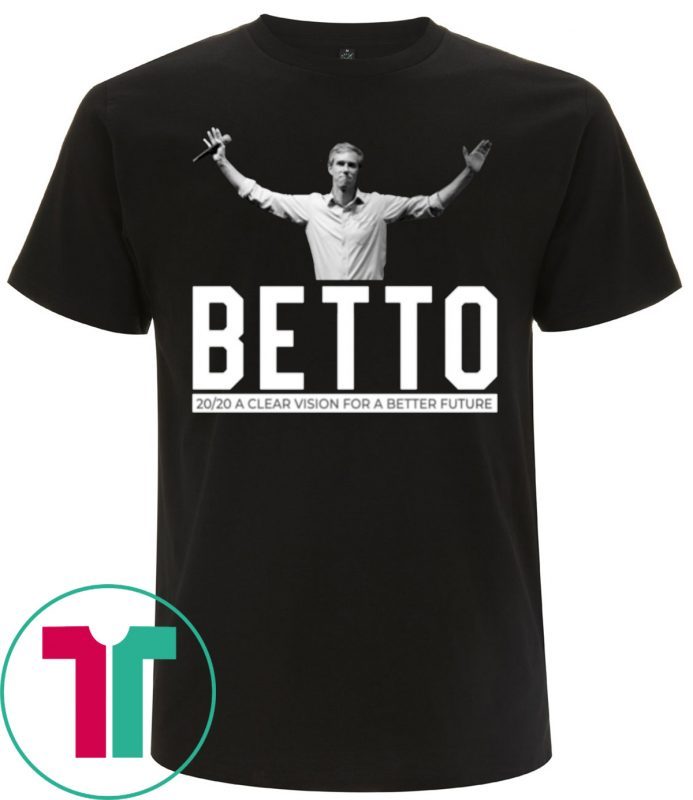 Beto 2020 A Clear Vision For A Better Future Tee Shirt