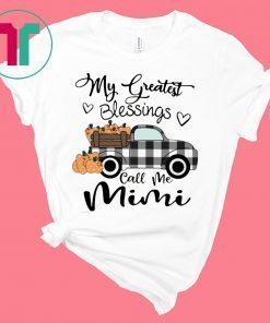 Car my greatest blessings call me Mimi Funny Shirt