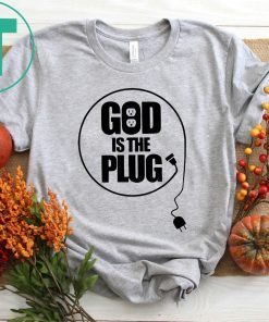 Christian God Is The Plug T-Shirts