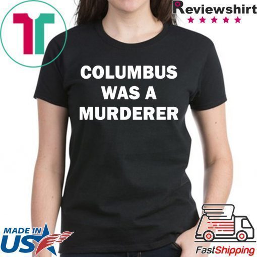 Detroit Teacher’s Columbus Was A Murderer Tee Shirt