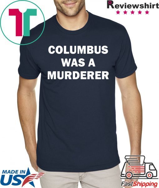 Detroit Teacher’s Columbus Was A Murderer Tee Shirt