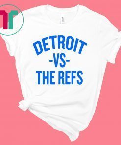 Detroit vs The Refs Tee Shirt