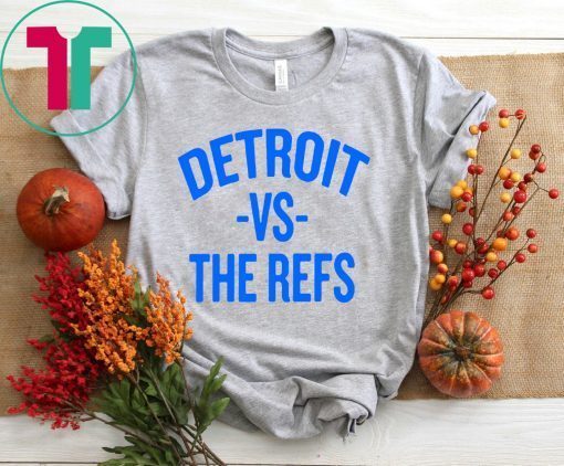 Detroit vs The Refs Tee Shirt