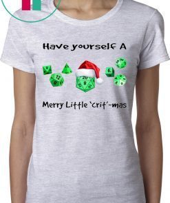 Dnd gamer Christmas Have yourself A Merry Little Crit mas Tee Shirt