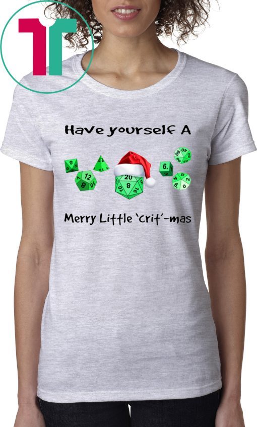 Dnd gamer Christmas Have yourself A Merry Little Crit mas Tee Shirt