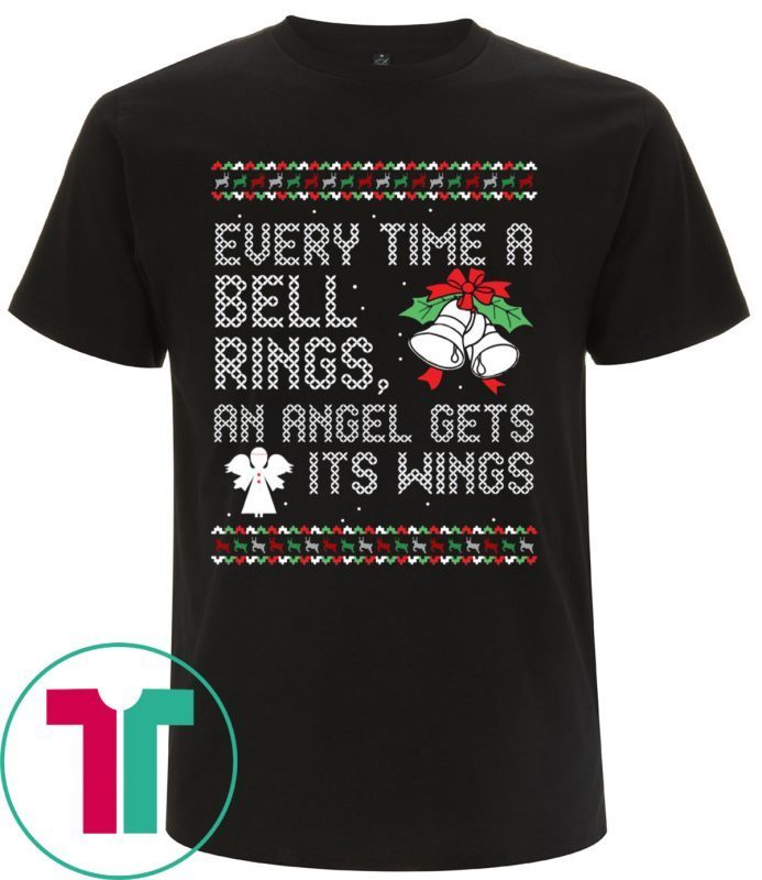 Every Time Bell Rings Angel Gets Its Wings Christmas Tee Shirt