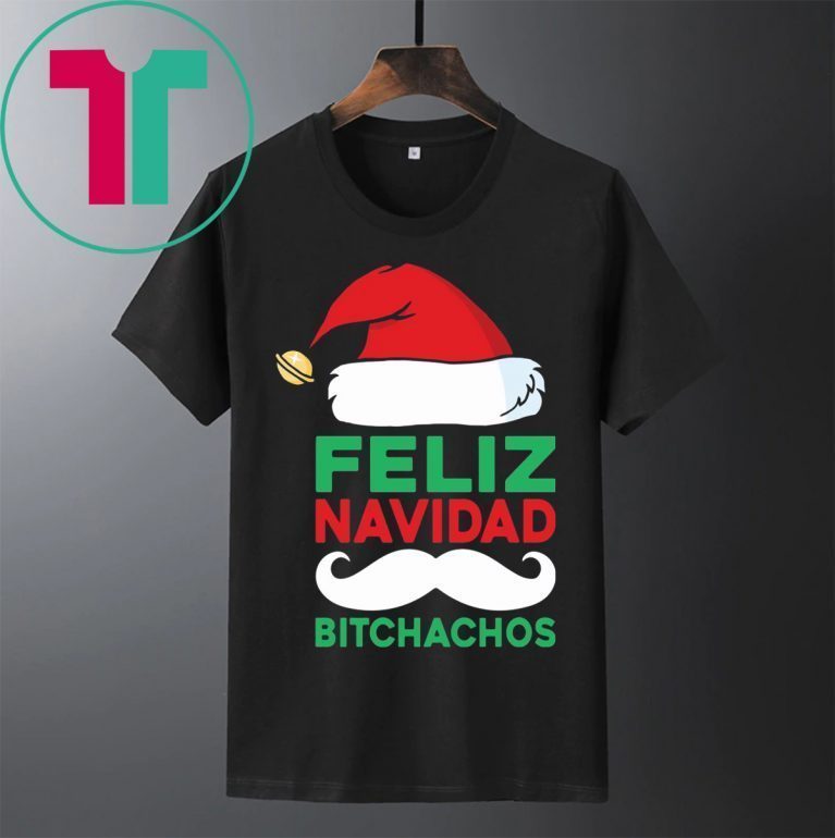 Christmas Feliz Navidad Bitchachos T-Shirts