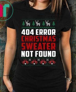 404 Error Christmas Sweater Not Found Tee Shirt