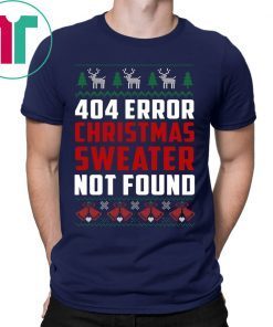 404 Error Christmas Sweater Not Found Tee Shirt