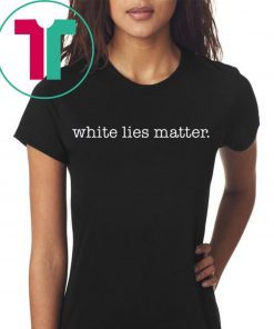 Frederick Joseph White Lies Matter Tee Shirt