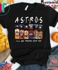 Friends tv show houston astros I’ll be there for you shirt