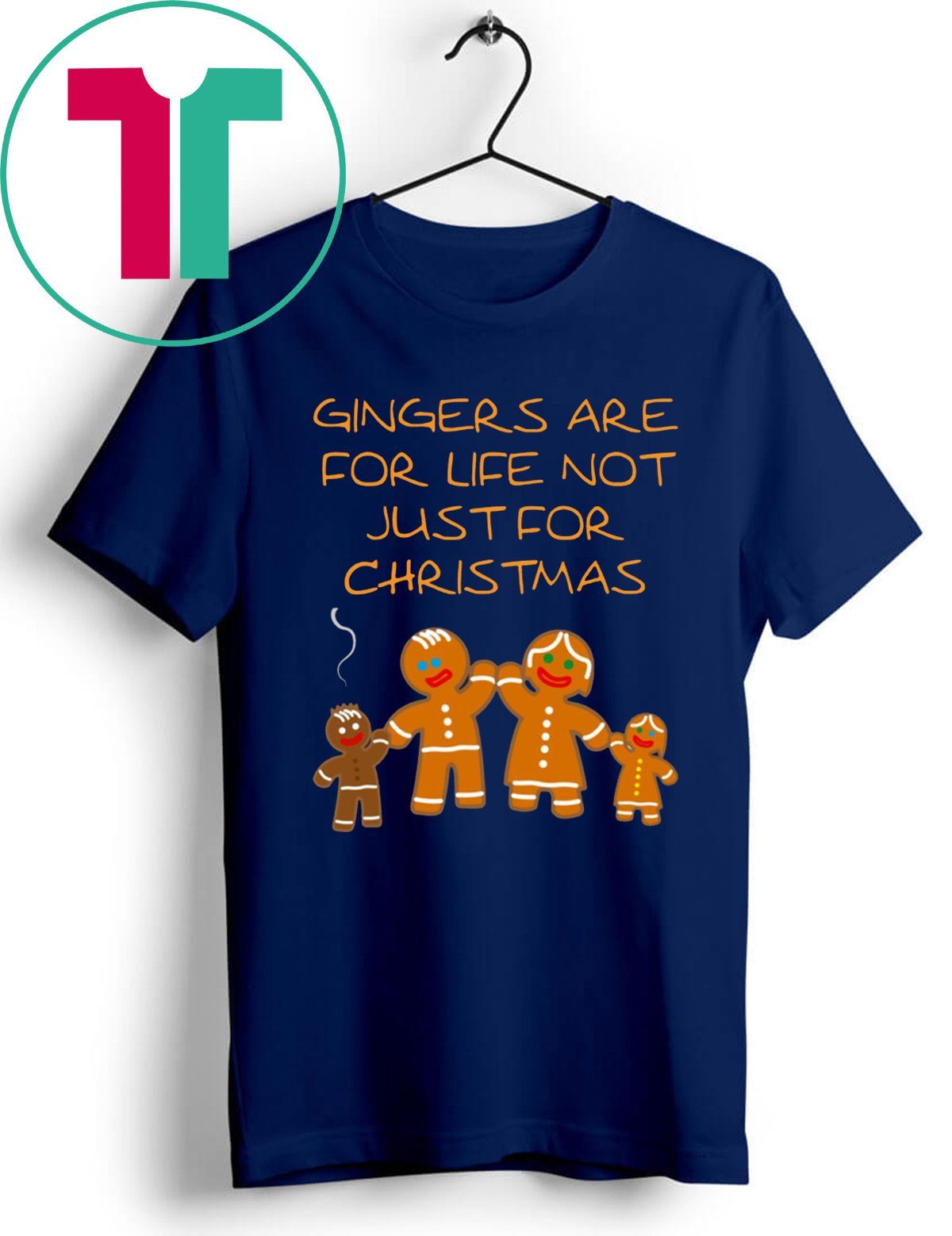 Gingers Are For Life Not Just For Christmas Tee Shirt Hoodie Tank Top Quotes