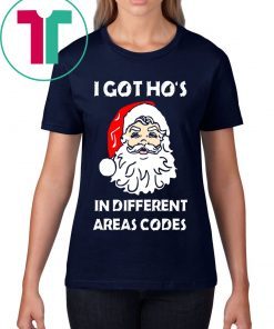 I Got Ho’s In Different Areas Codes Christmas 2020 T-Shirt