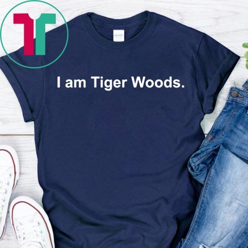 I am Tiger Woods T-Shirt