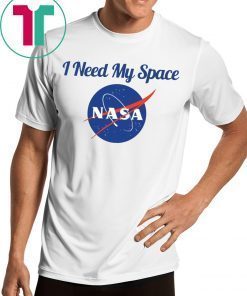 I Need My Space Nasa Tee Shirt