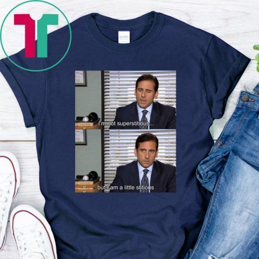 I’m not superstitious but I am a LITTLE stitious Michael Scott T-Shirts