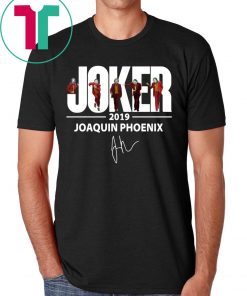 JOAQUIN PHOENIX JOKER 2019 SIGNATURE UNISEX T-SHIRTS