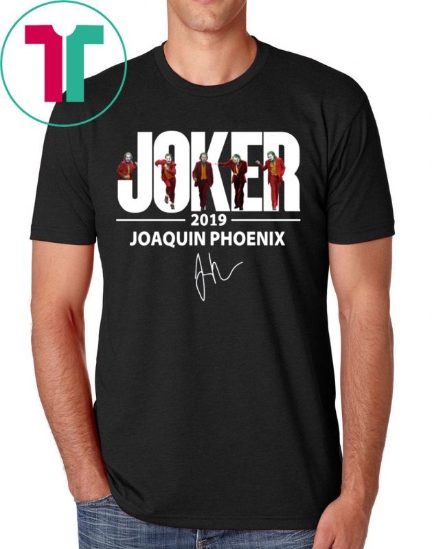 JOAQUIN PHOENIX JOKER 2019 SIGNATURE UNISEX T-SHIRTS