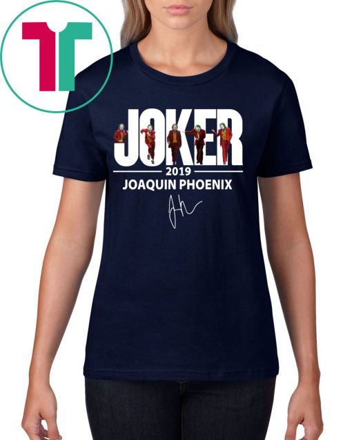 JOAQUIN PHOENIX JOKER 2019 SIGNATURE UNISEX T-SHIRTS