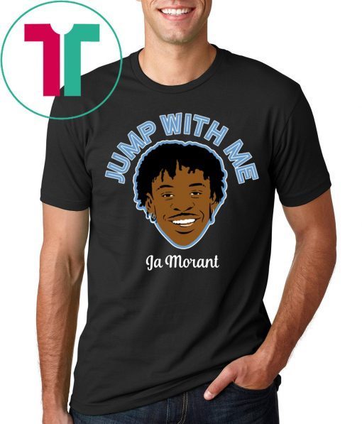 Ja Morant Jump With Me T-Shirts