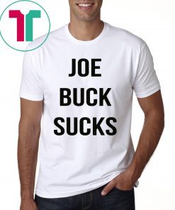 Joe buck sucks t-shirts