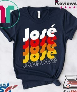 Jose Jose Jose Tee Shirt