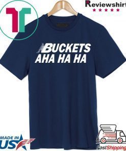 Kawhi Buckets Aha Ha Ha Unisex Shirt