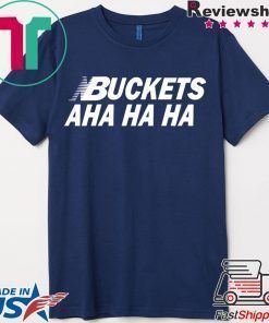 Kawhi Buckets Aha Ha Ha Unisex Shirt