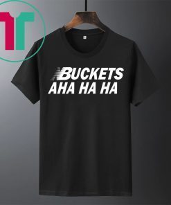 Kawhi Buckets Aha Ha Ha Tee Shirt