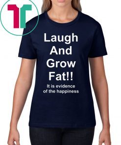 Laugh And Grow Fat Shirt Funny Engrish T-Shirts