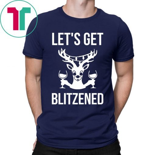 Let’s Get Blitzened Christmas T-Shirts