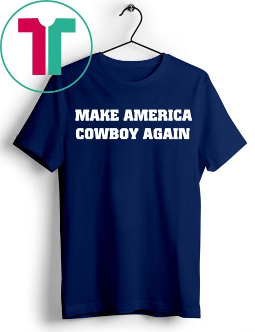 Make America Cowboy Again Tee Shirt