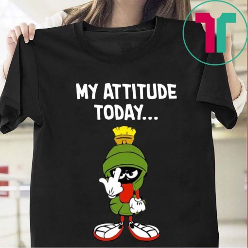 Marvin the martian my attitude today 2020 Shirt