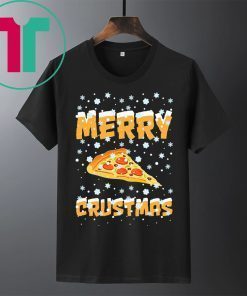 Merry Crustmas Pizza Christmas Tee Shirt