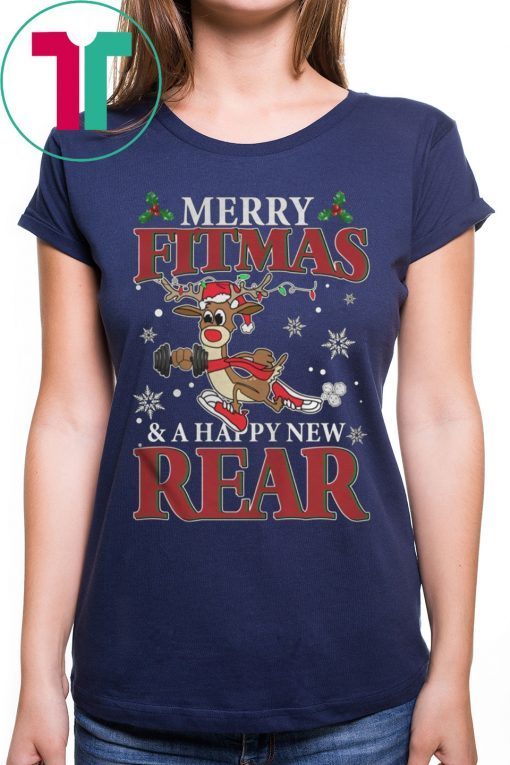 Merry Fitmas And Happy New Rear Reindeer Fitness T-Shirt