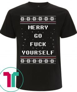 Christmas Merry go fuck yourself Tee Shirt