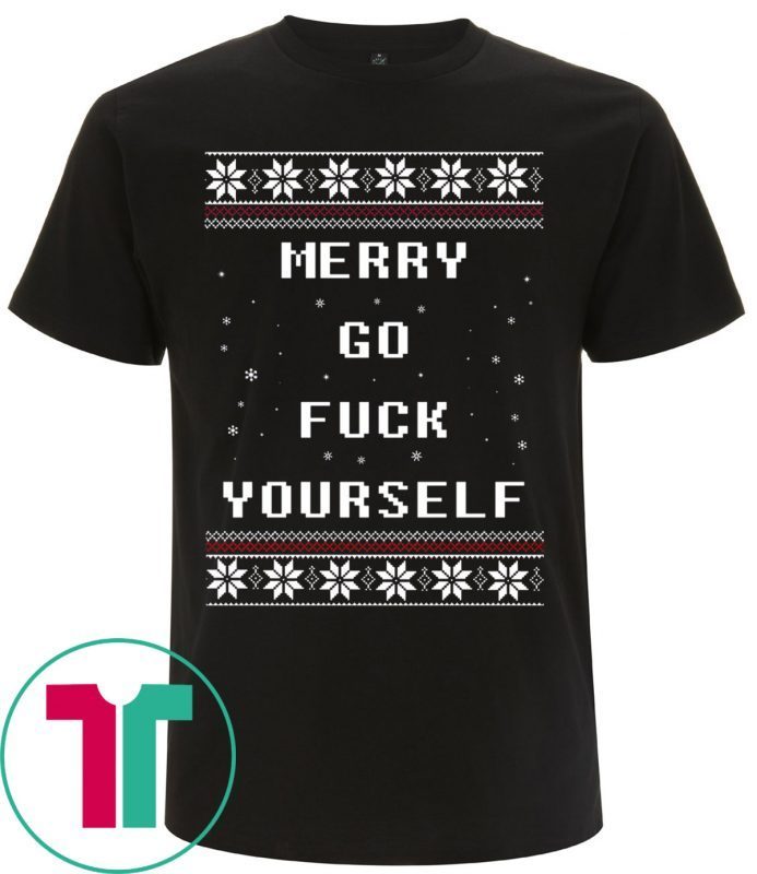 Christmas Merry go fuck yourself Tee Shirt