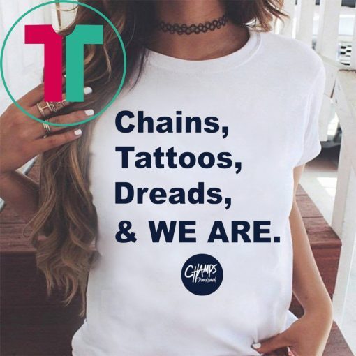 Penn State Chains Tattoos Dreads And We Are T-Shirts