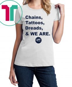 Penn State Chains Tattoos Dreads And We Are T-Shirts