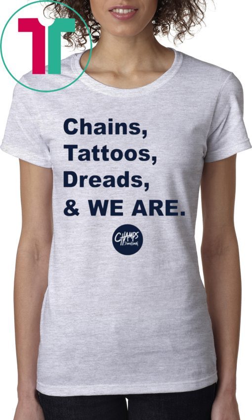 Penn State Chains Tattoos Dreads And We Are T-Shirts